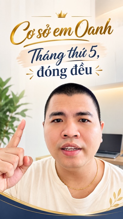 Cơ sở em Oanh, tháng thứ 5 đóng đều